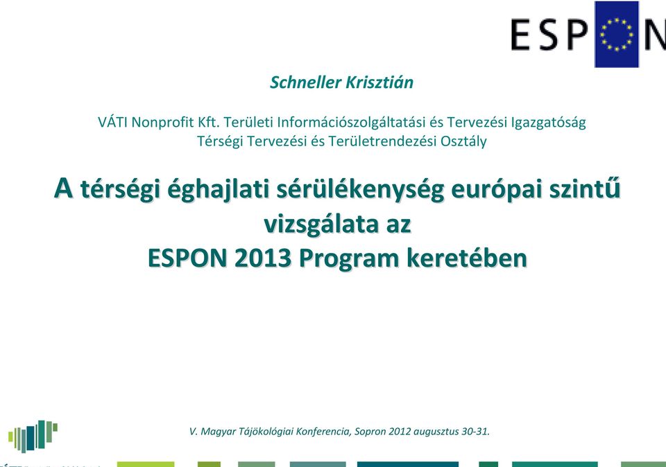 és Területrendezési Osztály A térségi éghajlati sérülékenyss kenység g