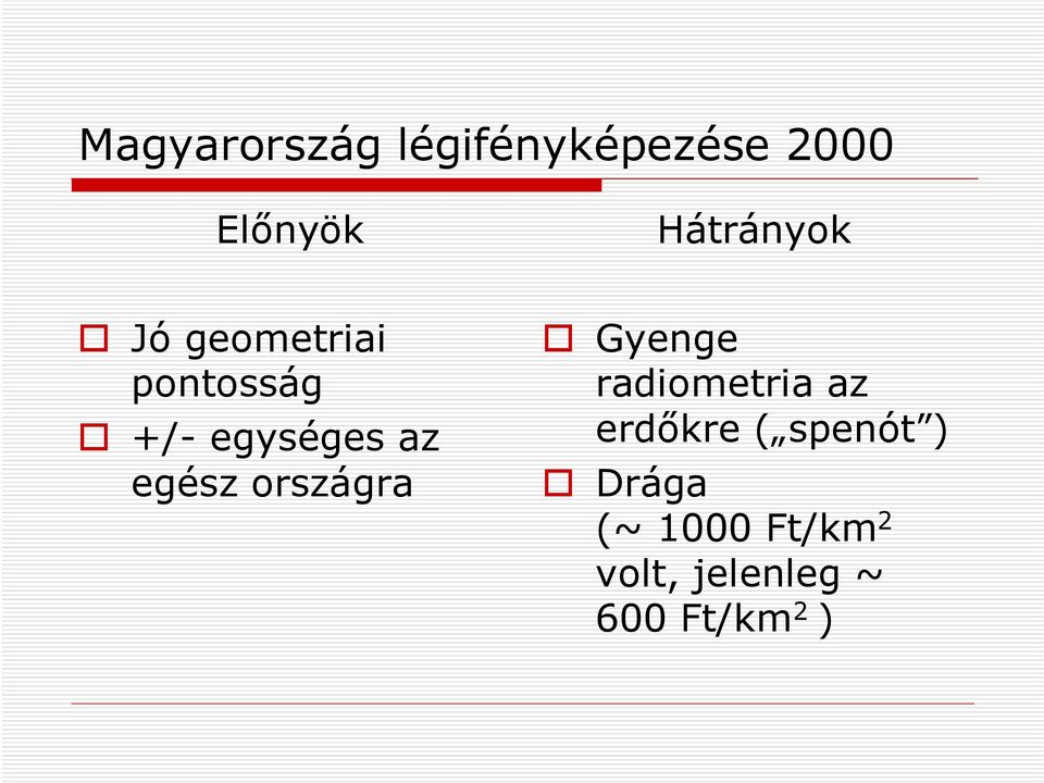 egész országra Gyenge radiometria az erdőkre (