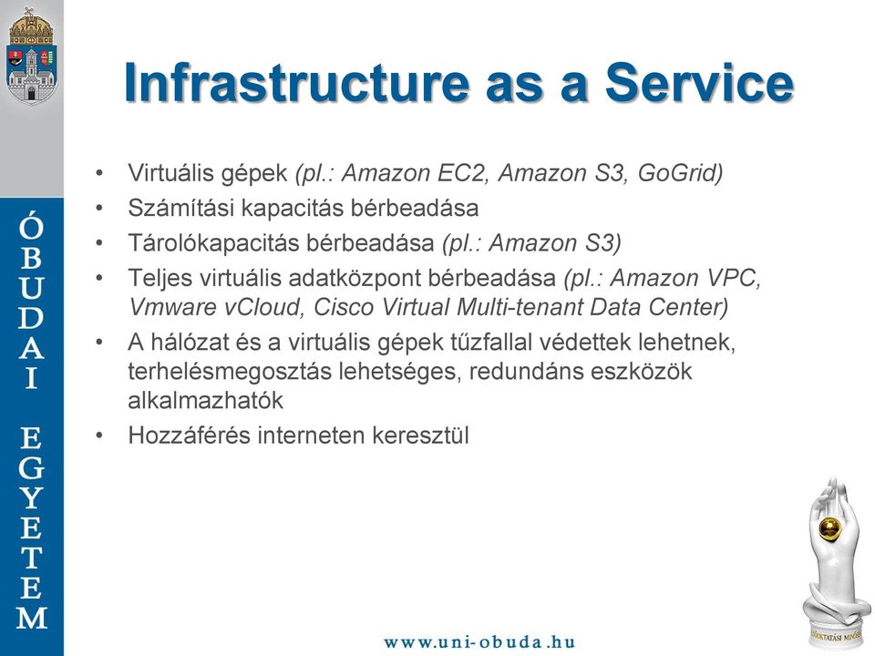 : Amazon S3) Teljes virtuális adatközpont bérbeadása (pl.