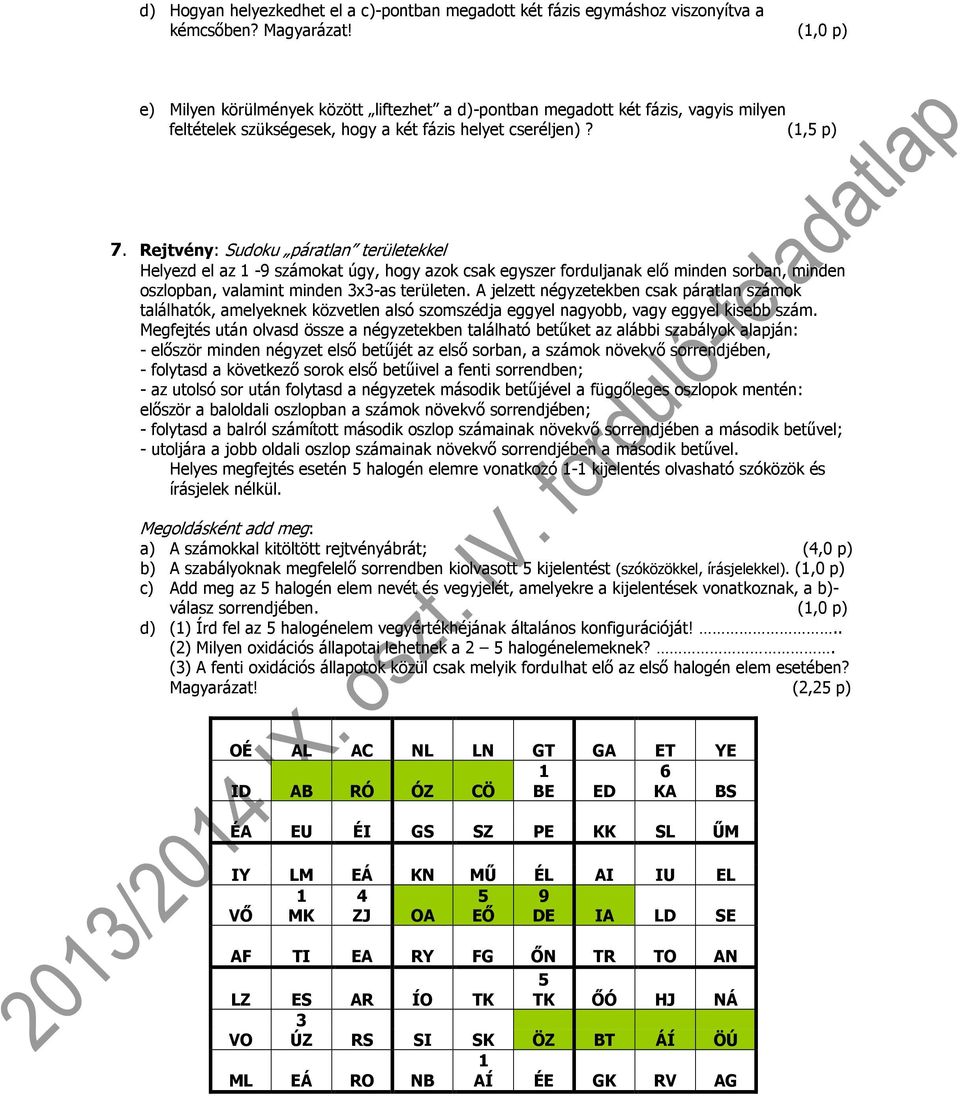 Rejtvény: Sudoku páratlan területekkel Helyezd el az 1-9 számokat úgy, hogy azok csak egyszer forduljanak elő minden sorban, minden oszlopban, valamint minden 3x3-as területen.