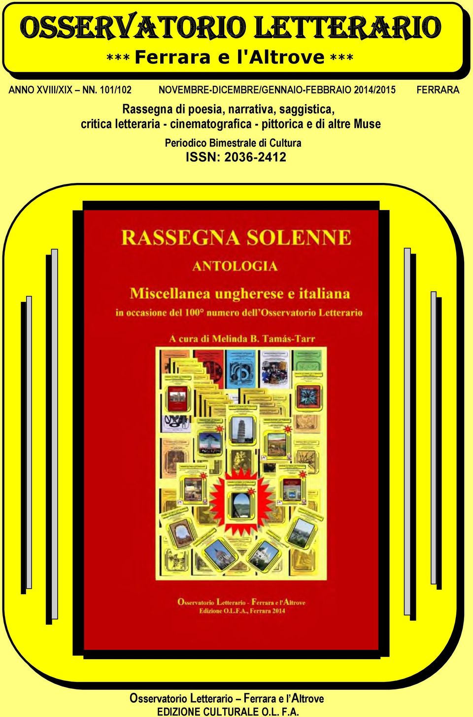 narrativa, saggistica, critica letteraria - cinematografica - pittorica e di altre Muse