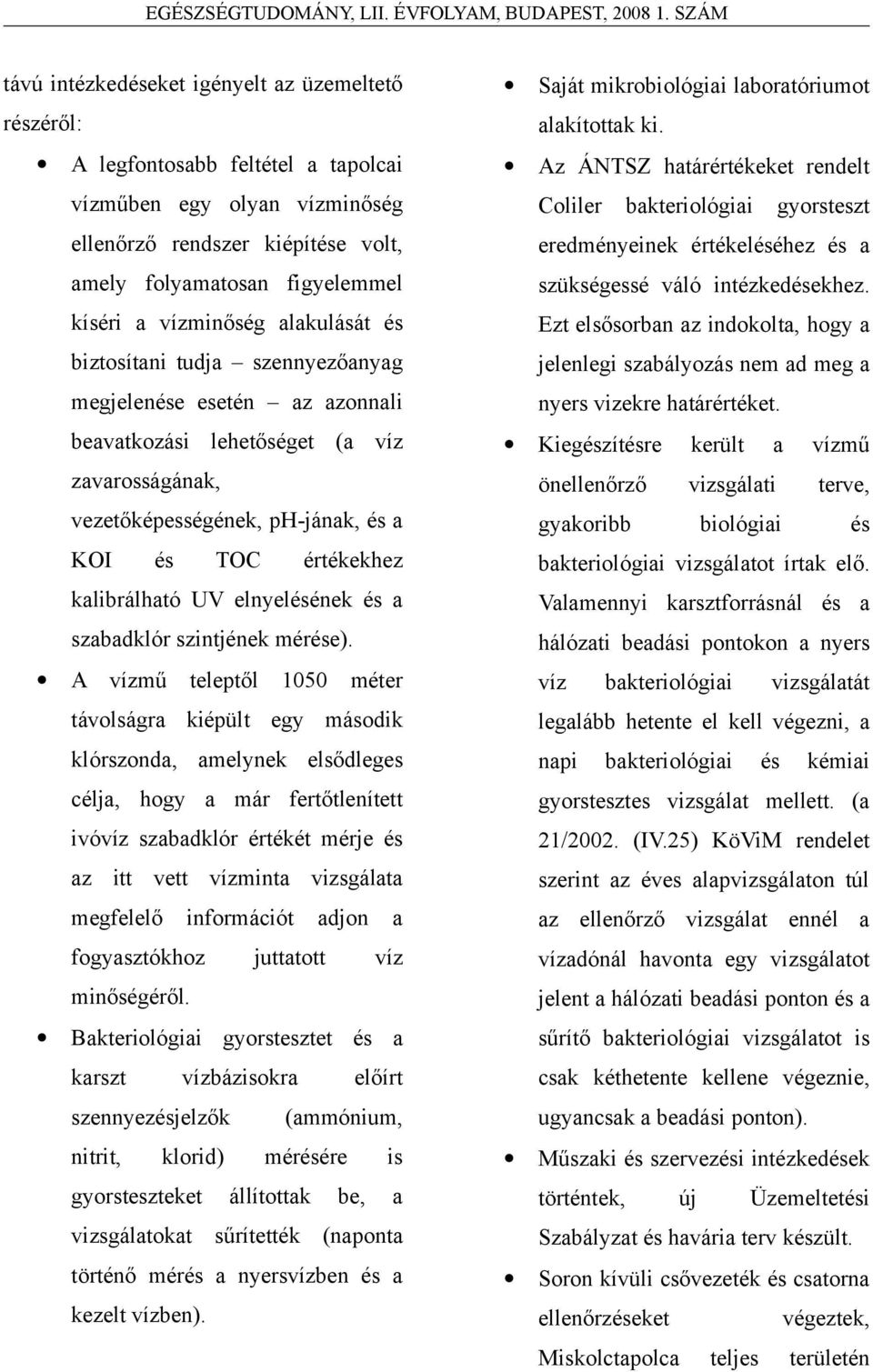 kalibrálható UV elnyelésének és a szabadklór szintjének mérése).