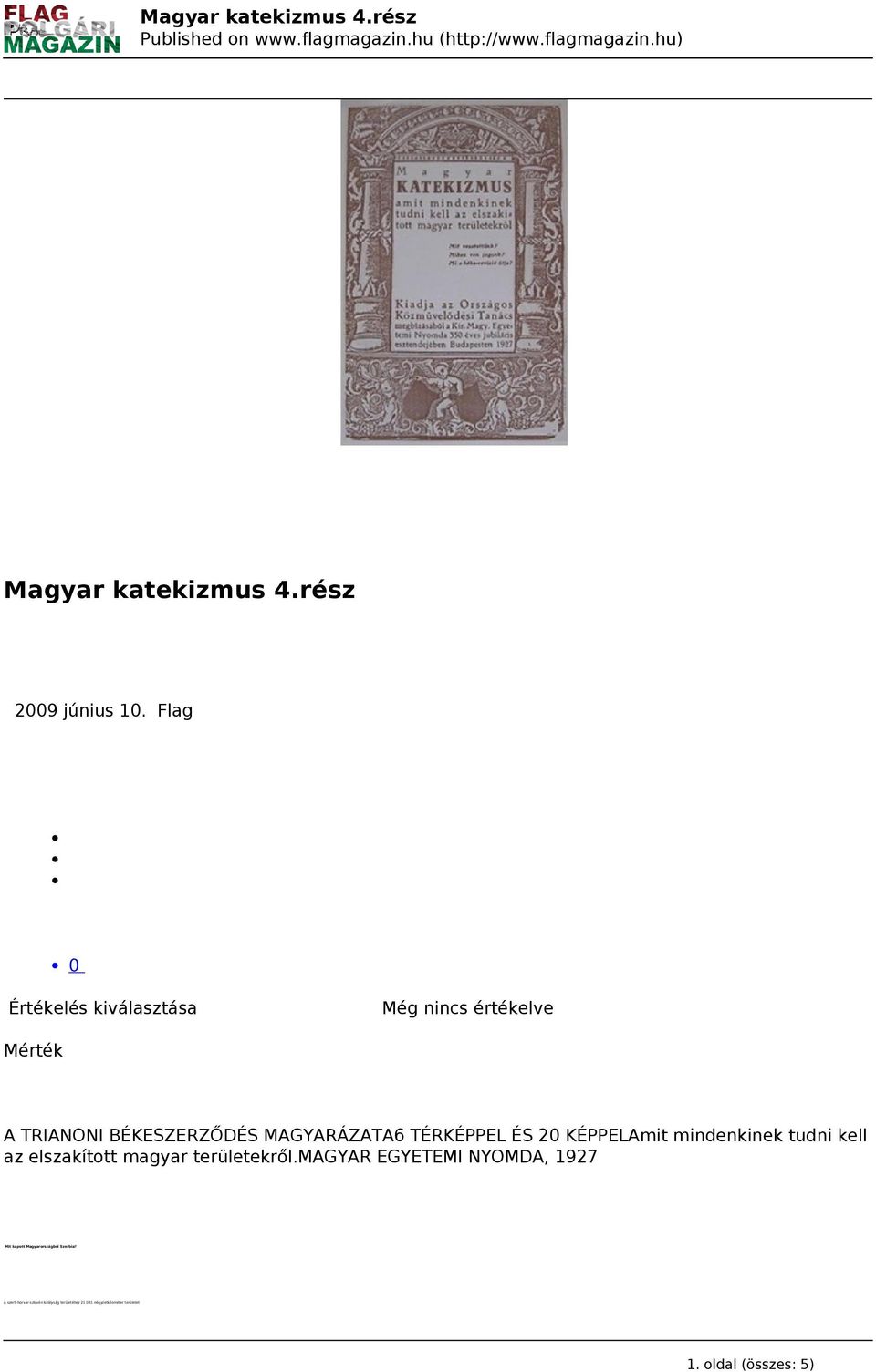 Értéke: 5/5 A TRIANONI BÉKESZERZŐDÉS MAGYARÁZATA6 TÉRKÉPPEL ÉS 20 KÉPPELAmit mindenkinek tudni kell az