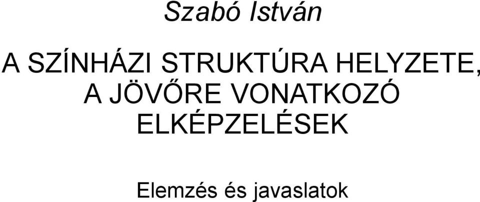 JÖVÕRE VONATKOZÓ