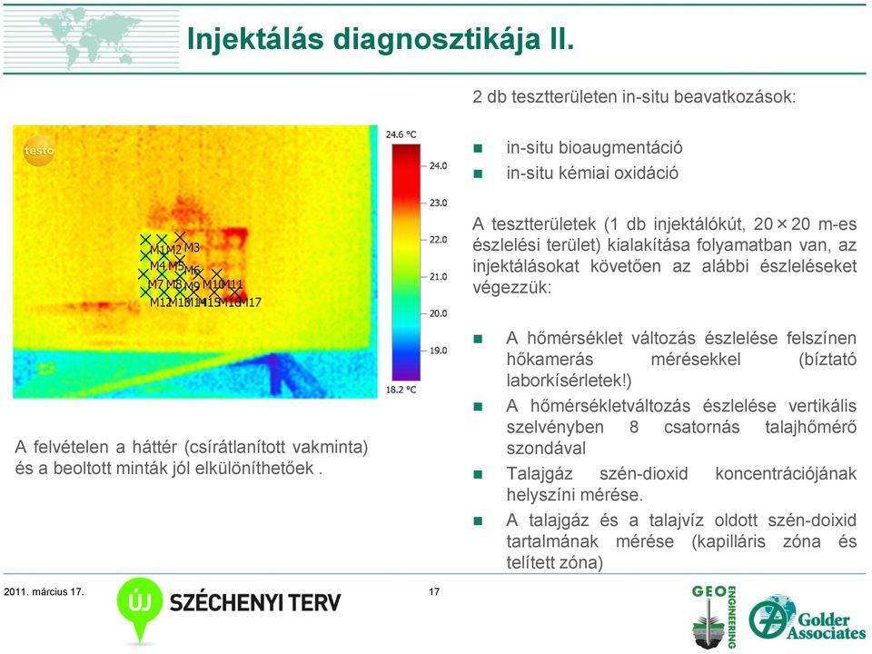 folyamatban van, az injektálásokat követően az alábbi észleléseket végezzük: A felvételen a háttér (csírátlanított vakminta) és a beoltott minták jól elkülöníthetőek.