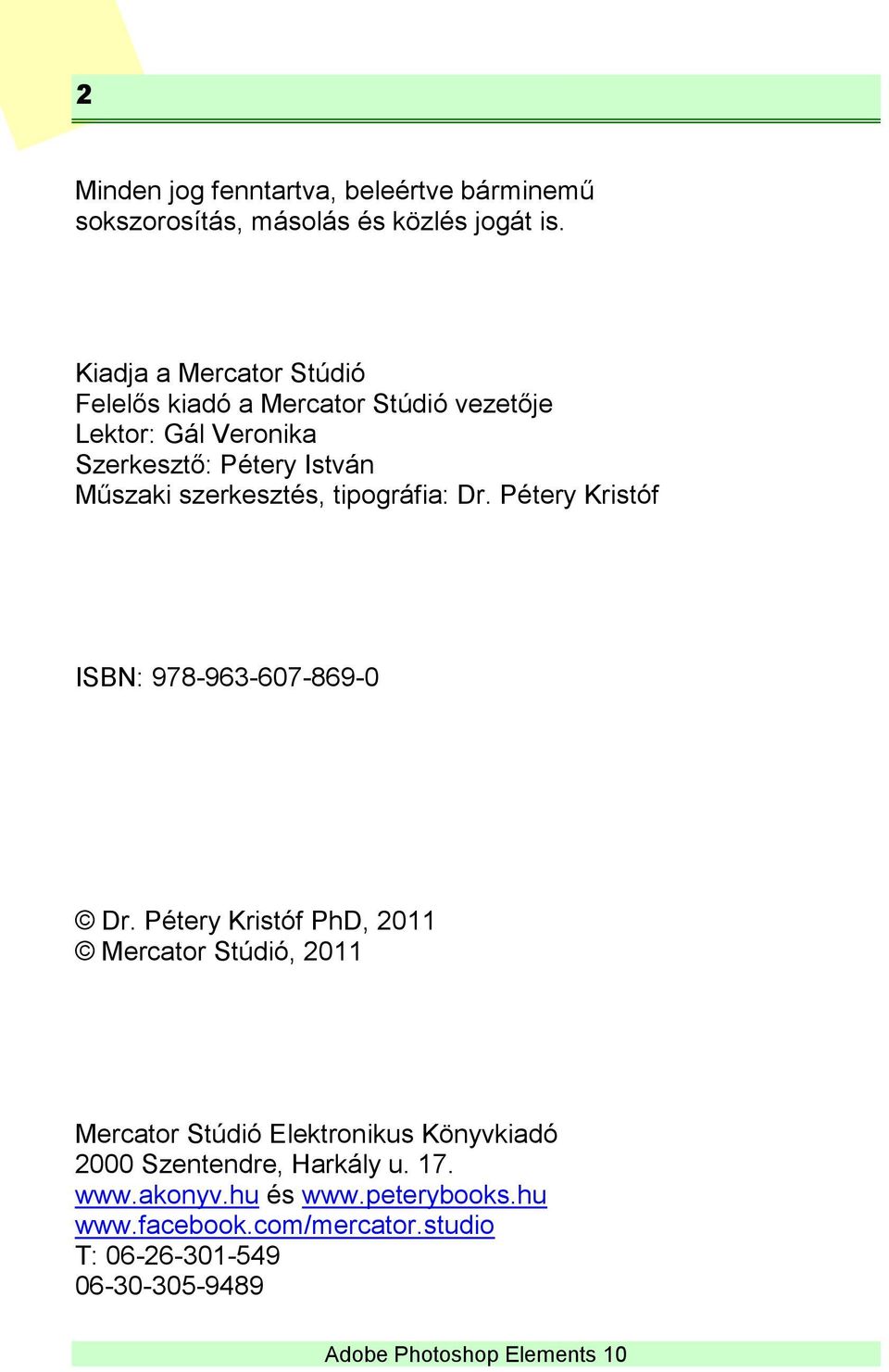 szerkesztés, tipográfia: Dr. Pétery Kristóf ISBN: 978-963-607-869-0 Dr.