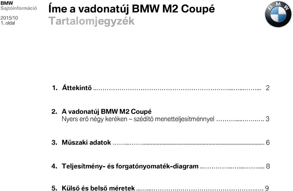 menetteljesítménnyel..... 3 3. Műszaki adatok...... 6 4.