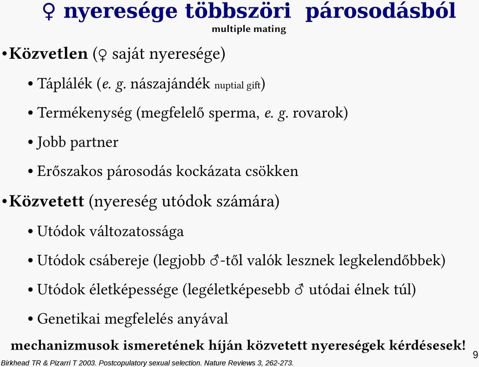 f) Termékenység (megfelelő sperma, e. g.