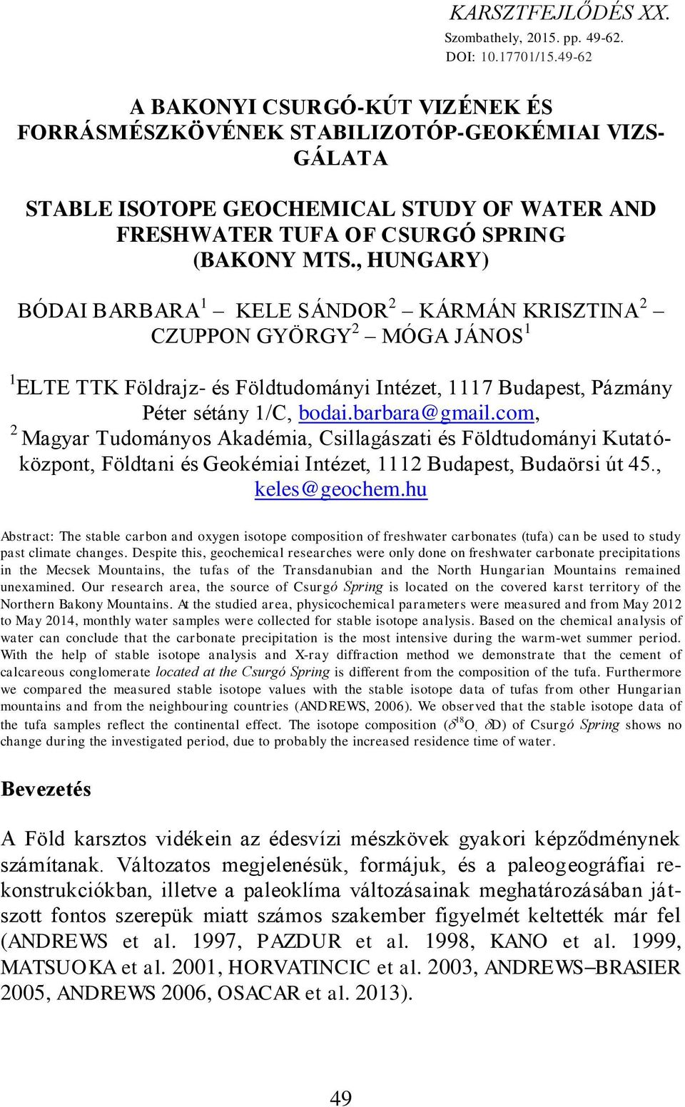 , HUNGARY) BÓDAI BARBARA 1 KELE SÁNDOR 2 KÁRMÁN KRISZTINA 2 CZUPPON GYÖRGY 2 MÓGA JÁNOS 1 1 ELTE TTK Földrajz- és Földtudományi Intézet, 1117 Budapest, Pázmány Péter sétány 1/C, bodai.barbara@gmail.