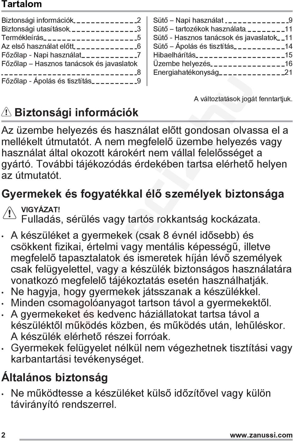 21 A változtatások jogát fenntartjuk. Az üzembe helyezés és használat előtt gondosan olvassa el a mellékelt útmutatót.