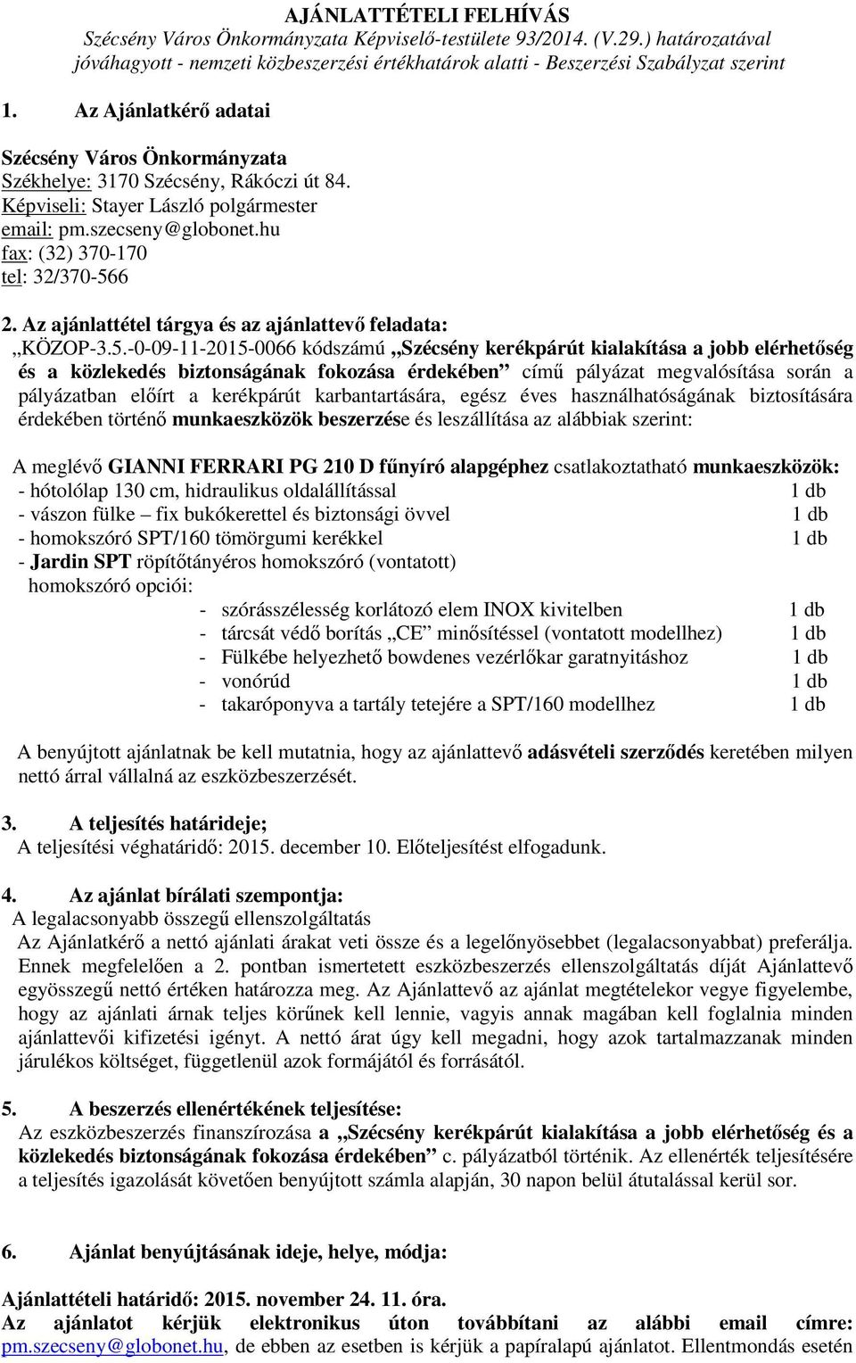 Az ajánlattétel tárgya és az ajánlattevő feladata: KÖZOP-3.5.