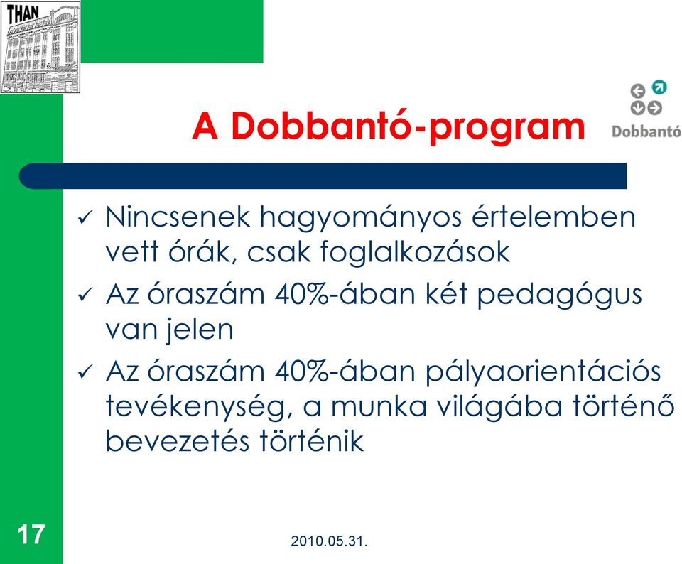 pedagógus van jelen Az óraszám 40%-ában