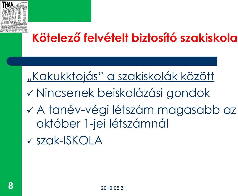 beiskolázási gondok A tanév-végi létszám