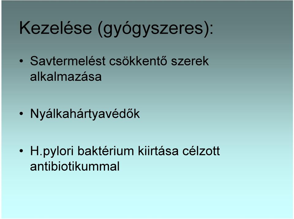 alkalmazása Nyálkahártyavédők H.