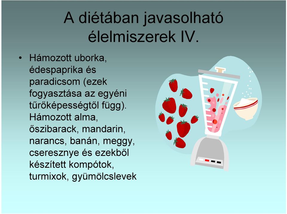 Hámozott alma, őszibarack, mandarin, narancs, banán, meggy,