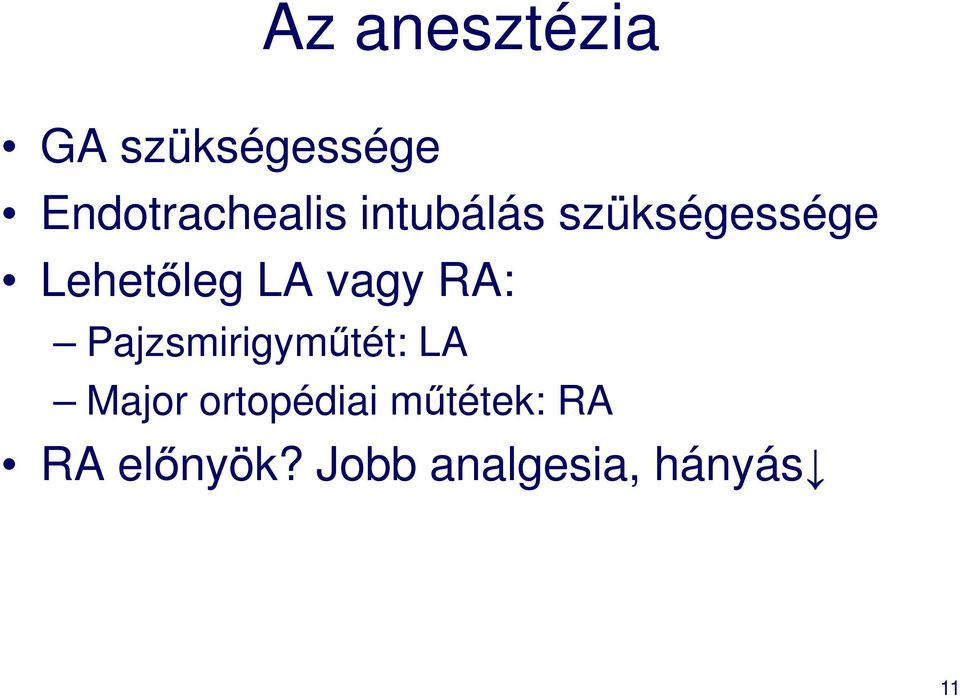Lehetıleg LA vagy RA: Pajzsmirigymőtét: LA