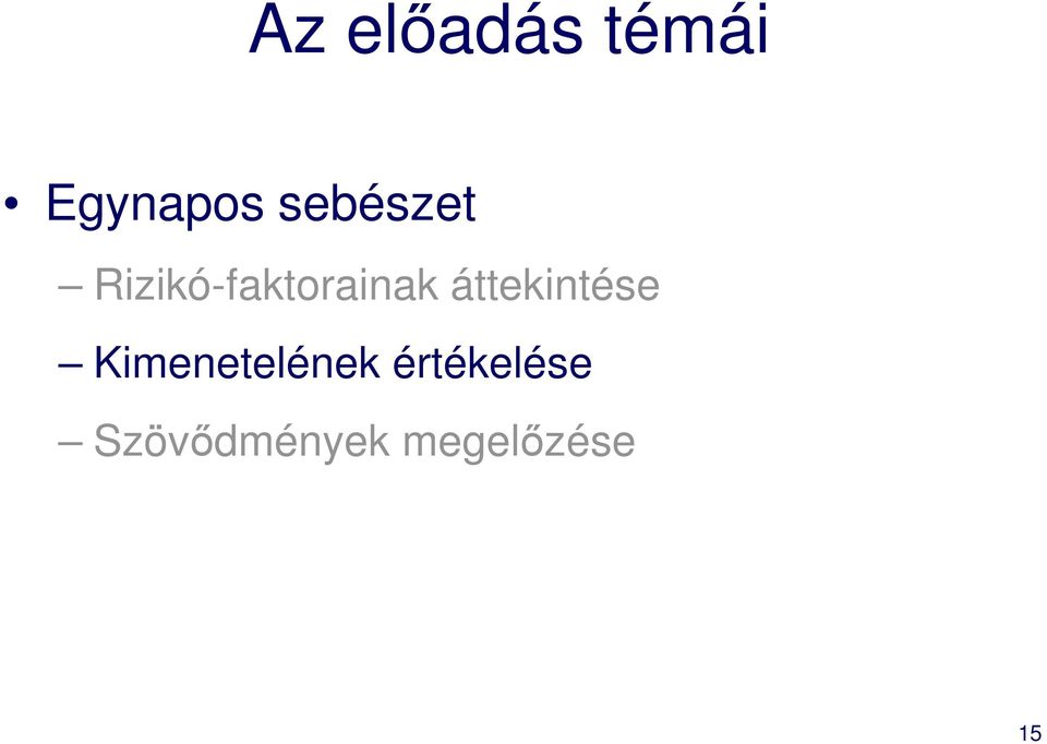 áttekintése Kimenetelének