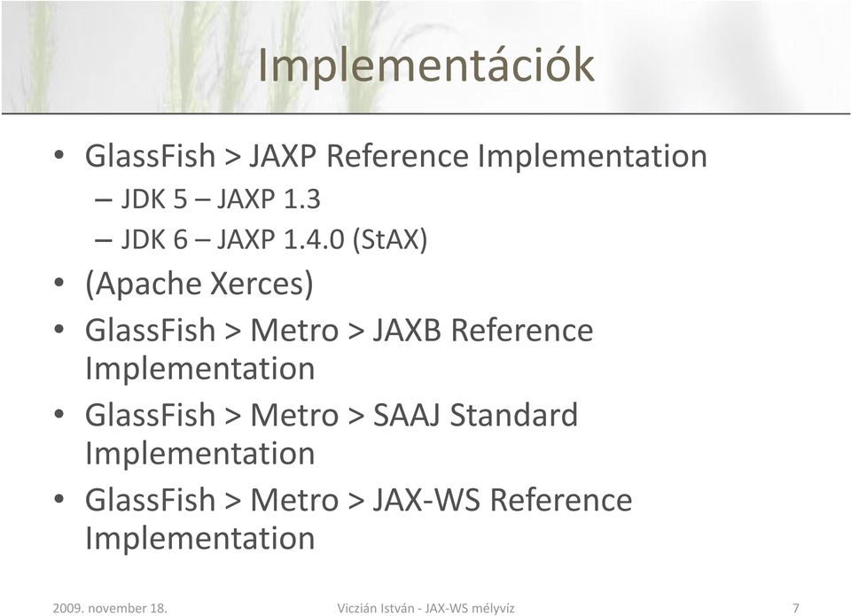 0 (StAX) (Apache Xerces) GlassFish > Metro > JAXB Reference