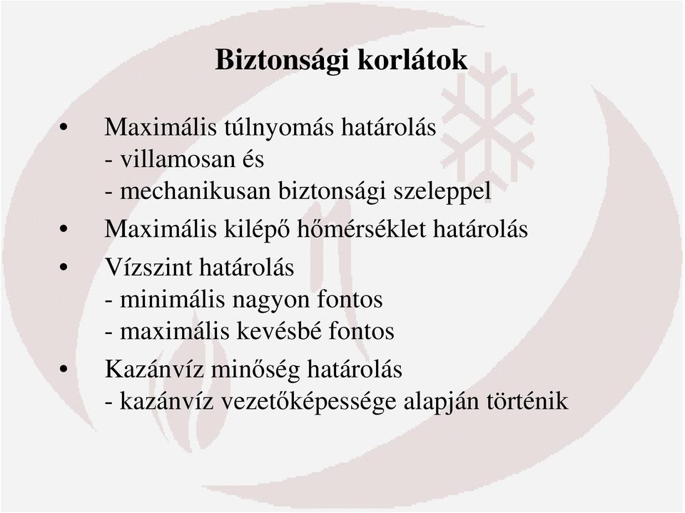 határolás Vízszint határolás - minimális nagyon fontos - maximális