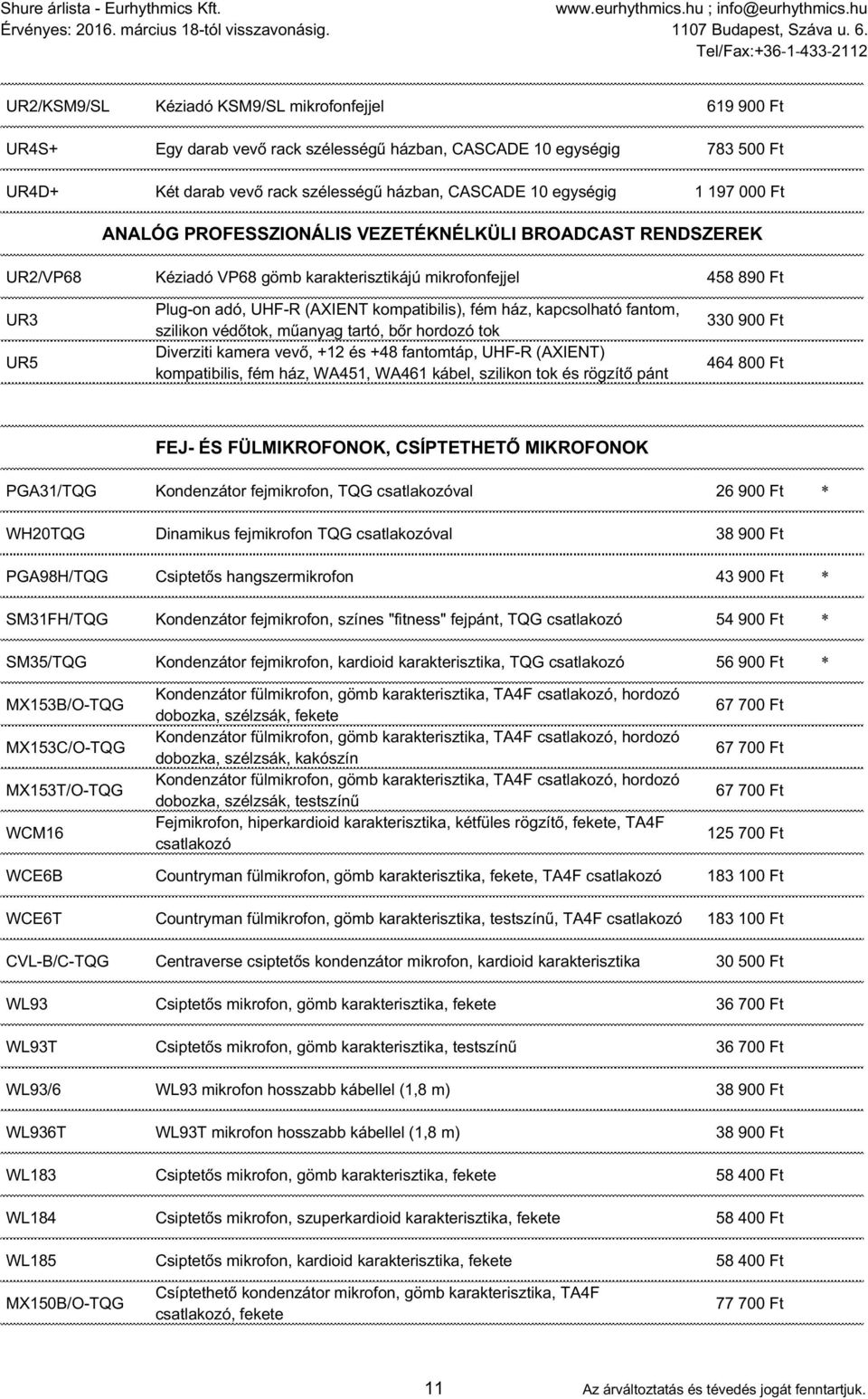 kapcsolható fantom, szilikon védőtok, műanyag tartó, bőr hordozó tok Diverziti kamera vevő, +12 és +48 fantomtáp, UHF-R (AXIENT) kompatibilis, fém ház, WA451, WA461 kábel, szilikon tok és rögzítő