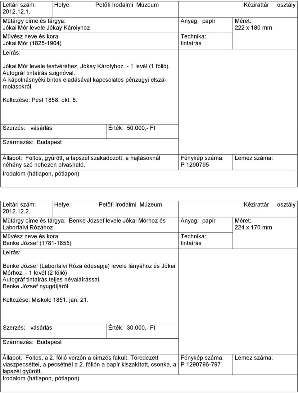 000,- Ft Állapot: Foltos, győrött, a lapszél szakadozott, a hajtásoknál néhány szó nehezen olvasható. P 129