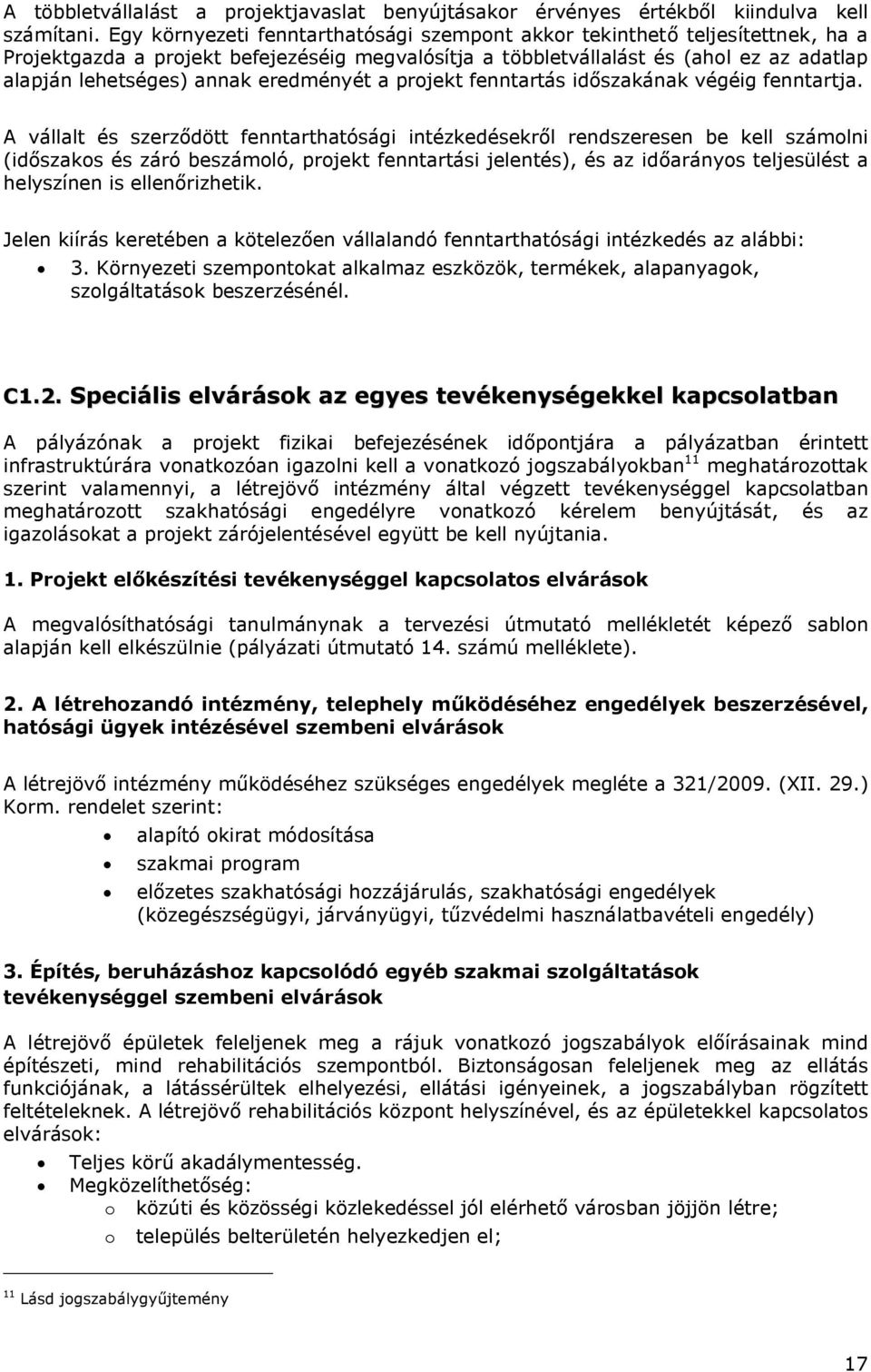 eredményét a projekt fenntartás időszakának végéig fenntartja.