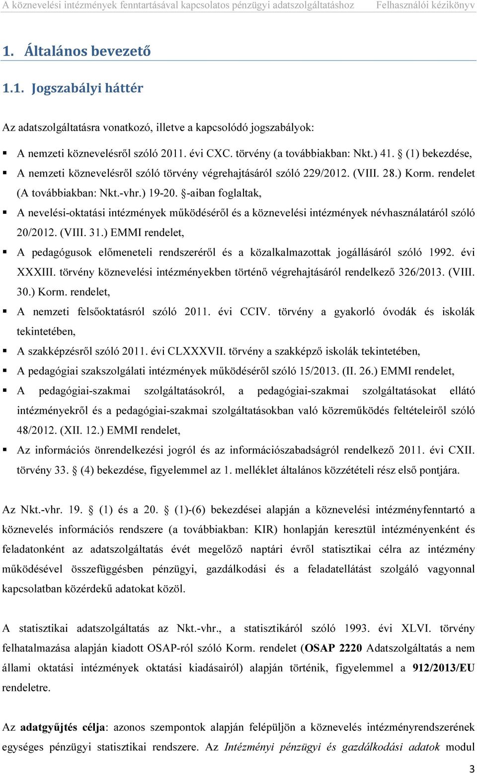 -aiban foglaltak, A nevelési-oktatási intézmények működéséről és a köznevelési intézmények névhasználatáról szóló 20/2012. (VIII. 31.