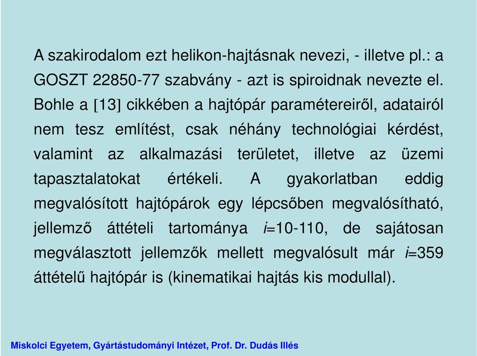 területet, illetve az üzemi tapasztalatokat értékeli.