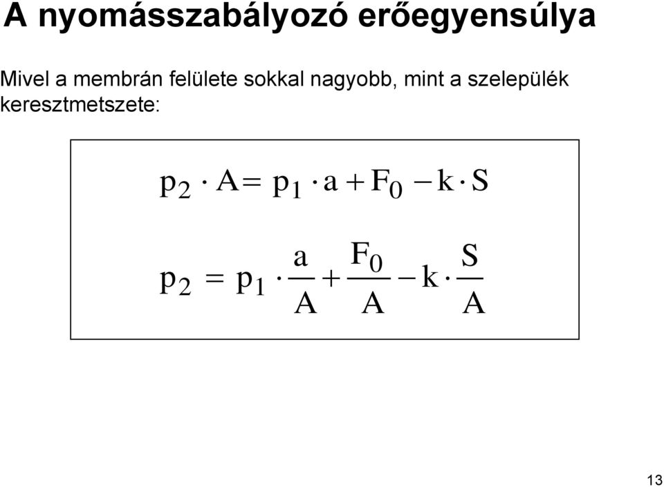 nagyobb, mint a szelepülék