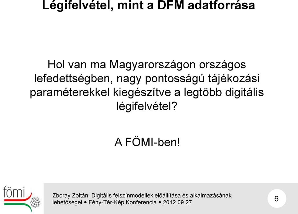 pontosságú tájékozási paraméterekkel