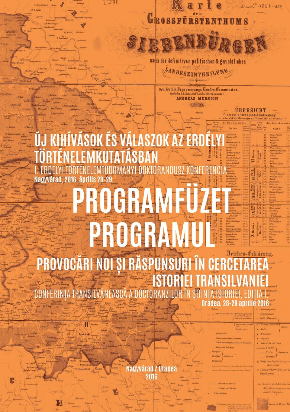 PROGRAMFÜZET PROGRAMUL PROVOCĂRI NOI ȘI RĂSPUNSURI ÎN CERCETAREA ISTORIEI TRANSILVANIEI