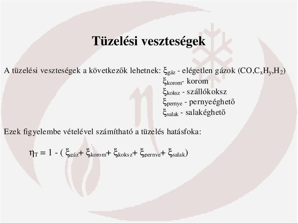 pernye - pernyeéghető ξ salak - salakéghető Ezek figyelembe vételével