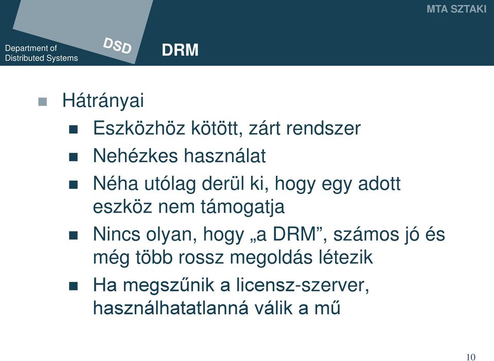 támogatja Nincs olyan, hogy a DRM, számos jó és még több rossz