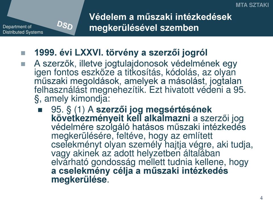 jogtalan felhasználást megnehezítik. Ezt hivatott védeni a 95., amely kimondja: 95.