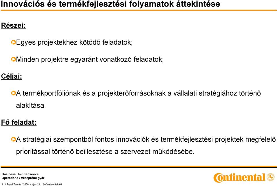 stratégiához történő alakítása.