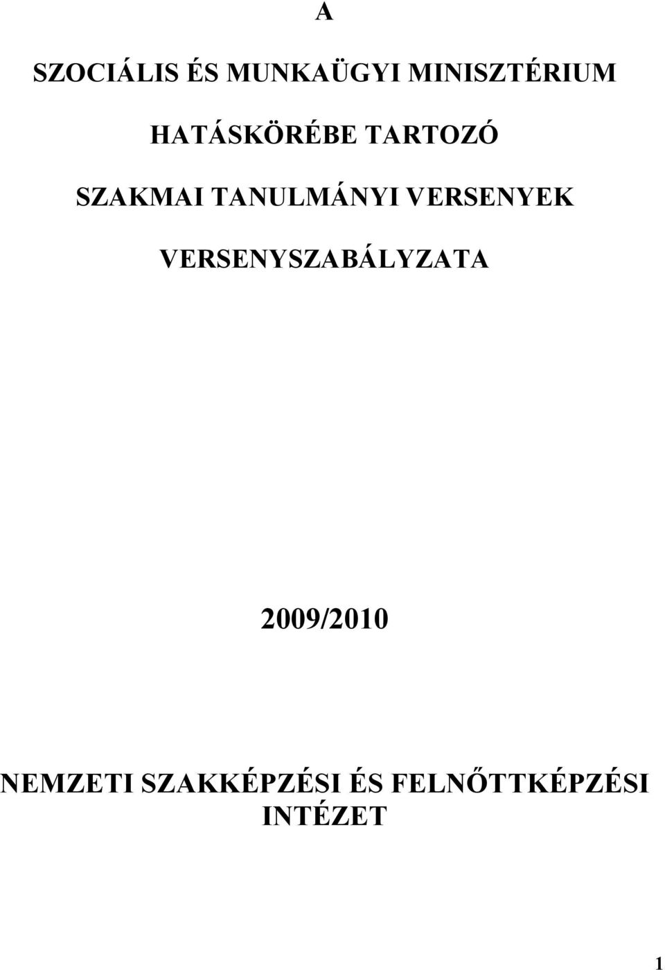 VERSENYEK VERSENYSZABÁLYZATA 2009/2010