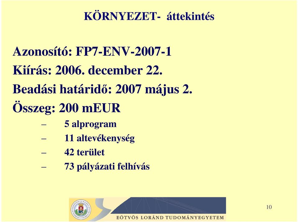 Beadási határidı: 2007 május 2.