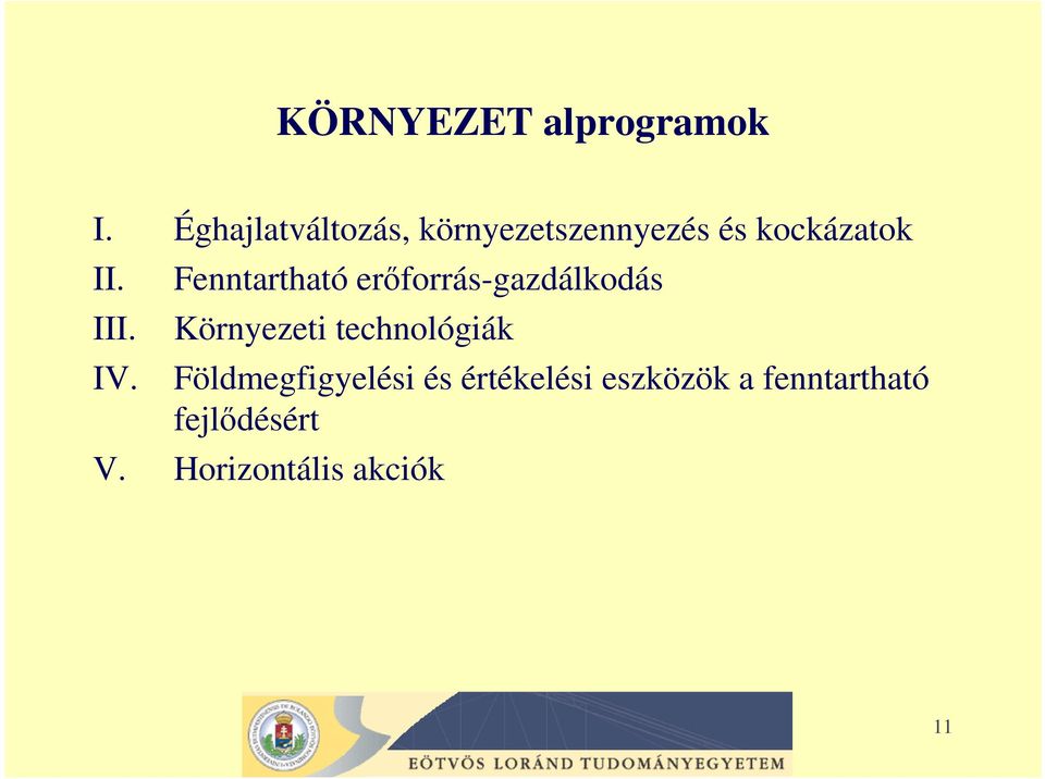 IV. Fenntartható erıforrás-gazdálkodás Környezeti