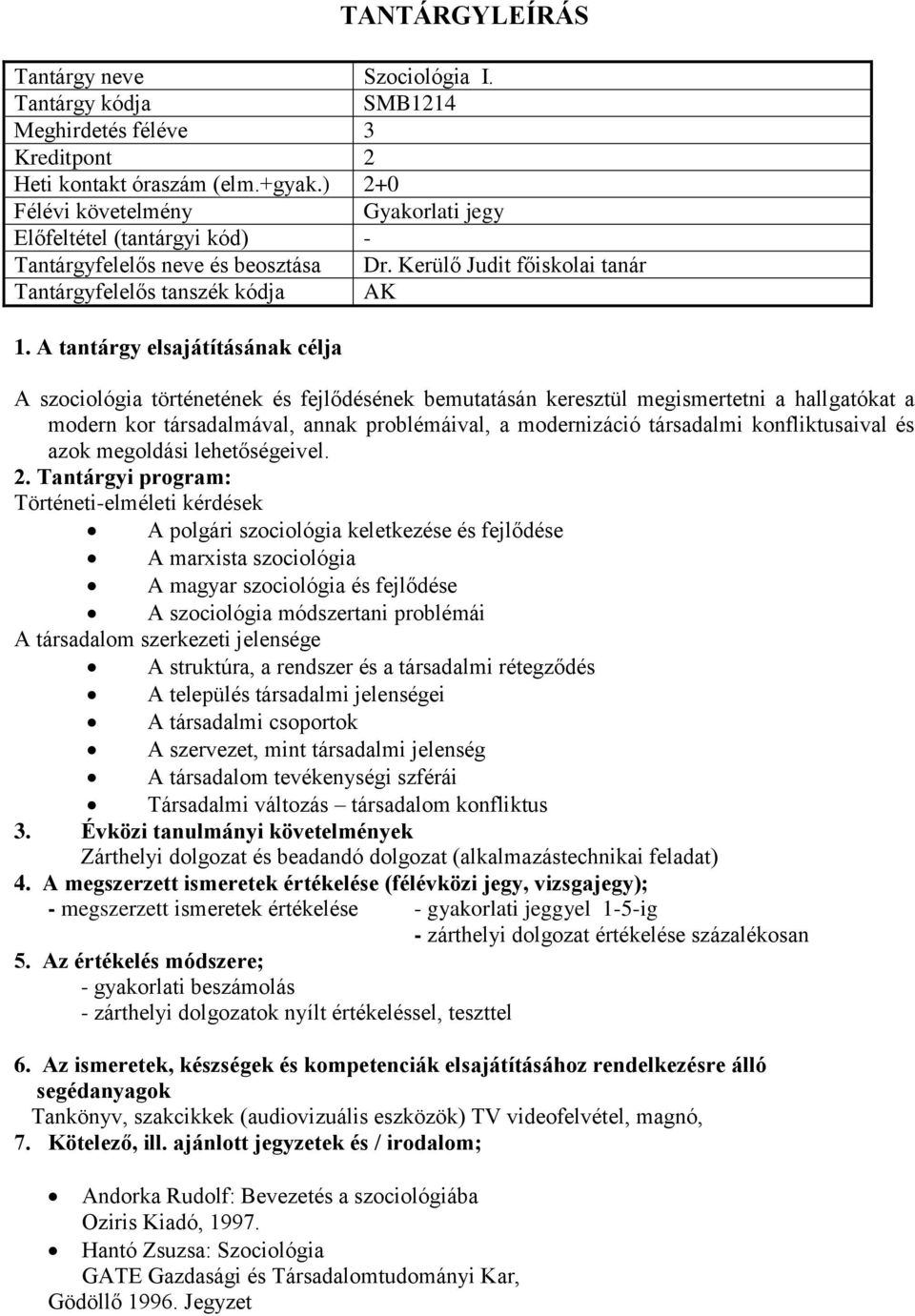 problémáival, a modernizáció társadalmi konfliktusaival és azok megoldási lehetőségeivel.