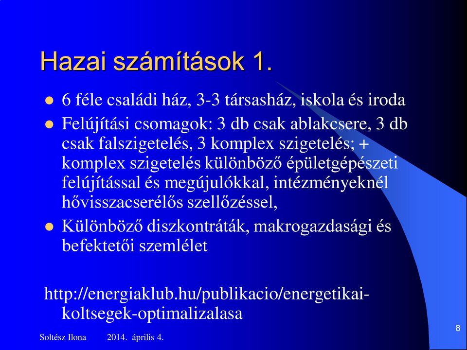 falszigetelés, 3 komplex szigetelés; + komplex szigetelés különböző épületgépészeti felújítással és