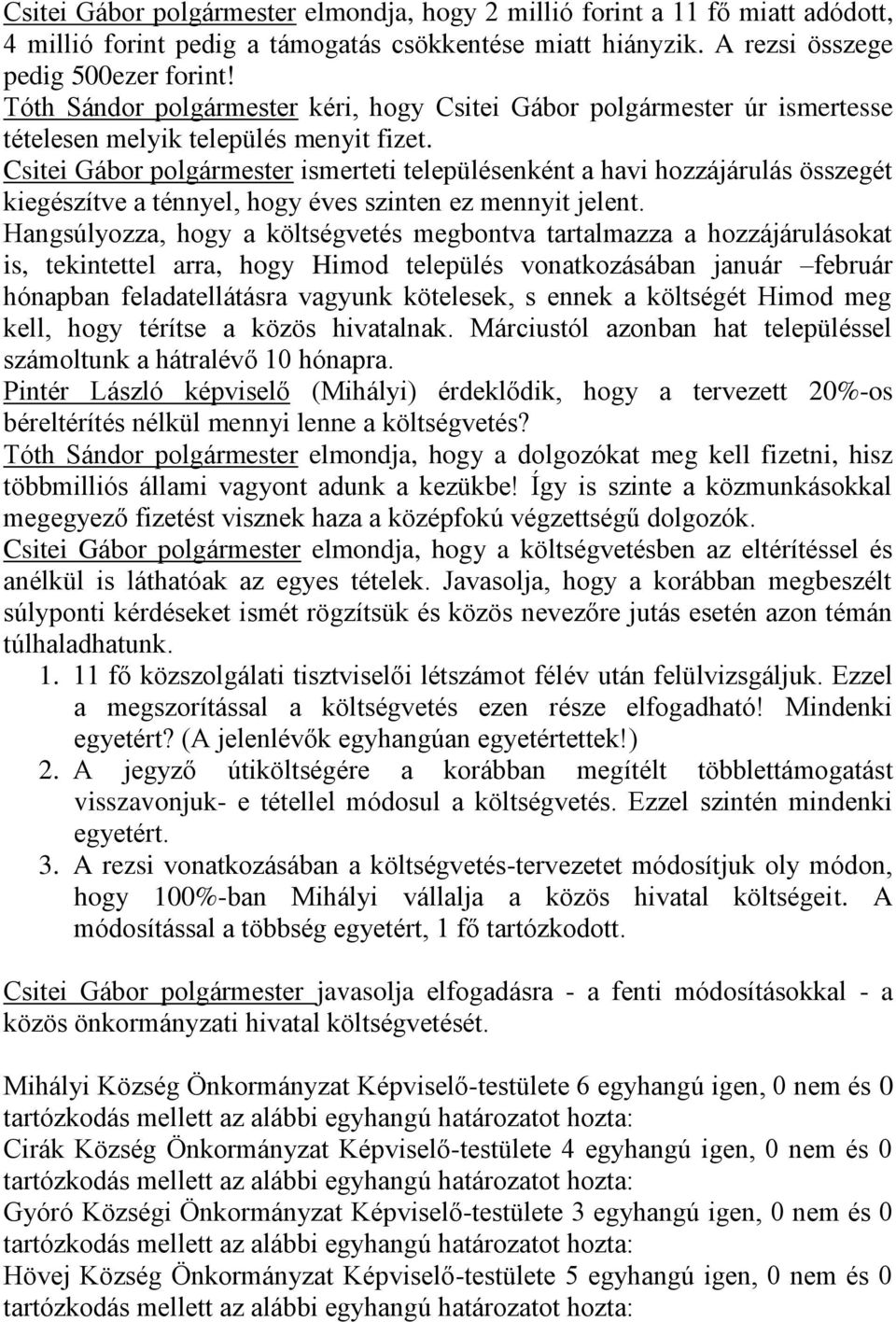 Csitei Gábor polgármester ismerteti településenként a havi hozzájárulás összegét kiegészítve a ténnyel, hogy éves szinten ez mennyit jelent.