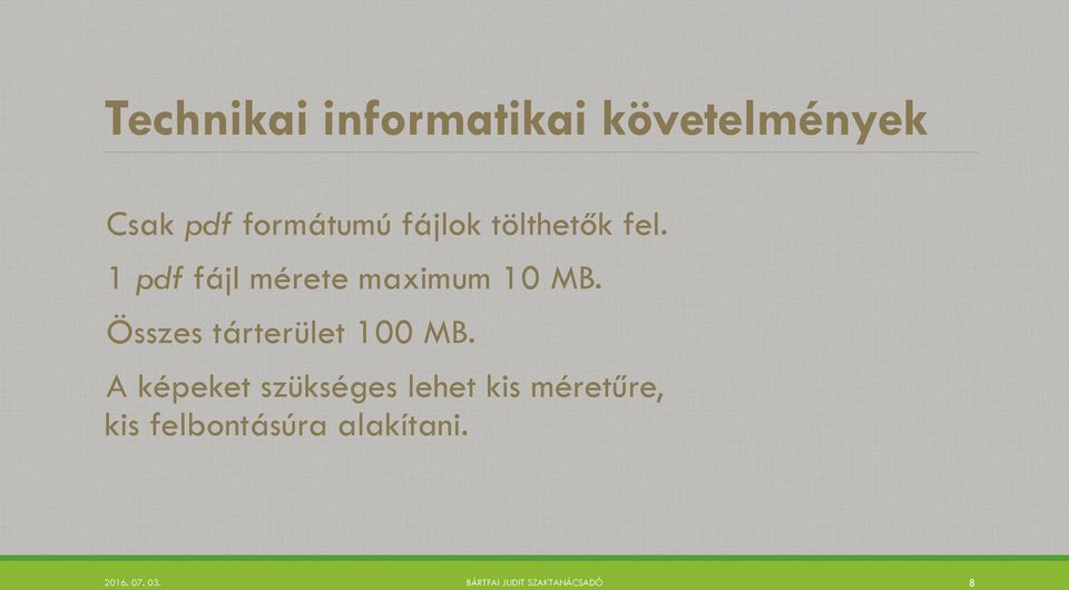 Összes tárterület 100 MB.