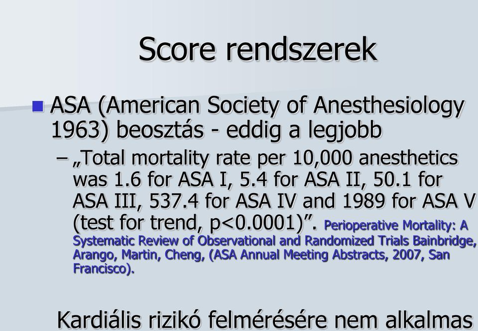 4 for ASA IV and 1989 for ASA V (test for trend, p<0.0001).