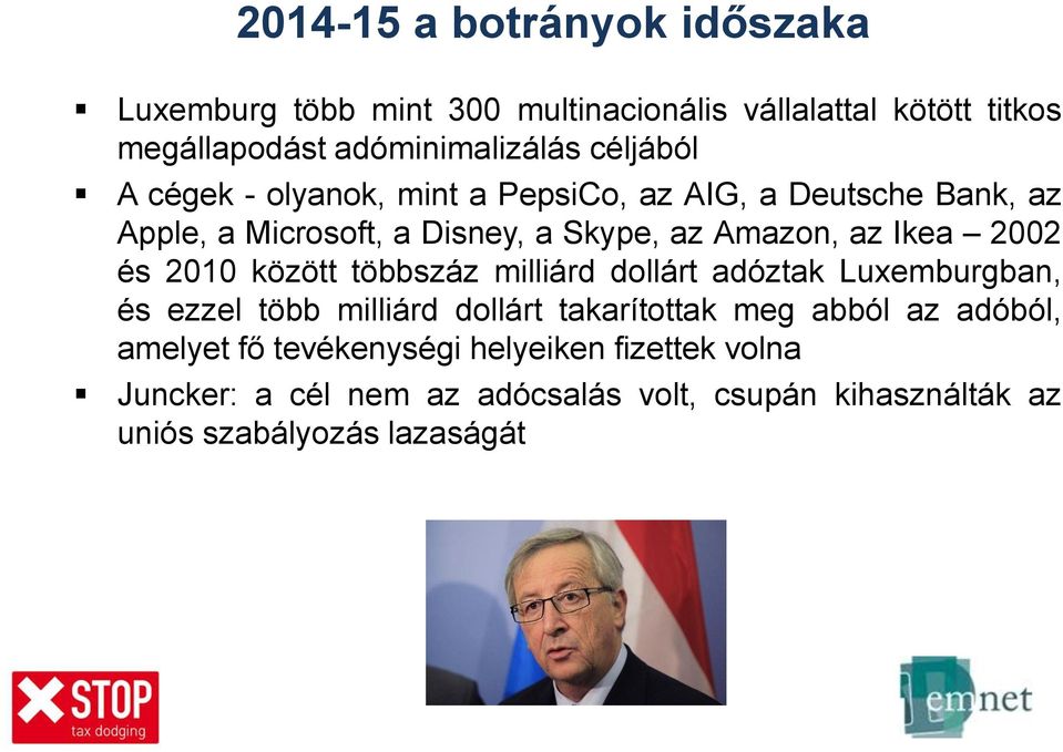 2002 és 2010 között többszáz milliárd dollárt adóztak Luxemburgban, és ezzel több milliárd dollárt takarítottak meg abból az