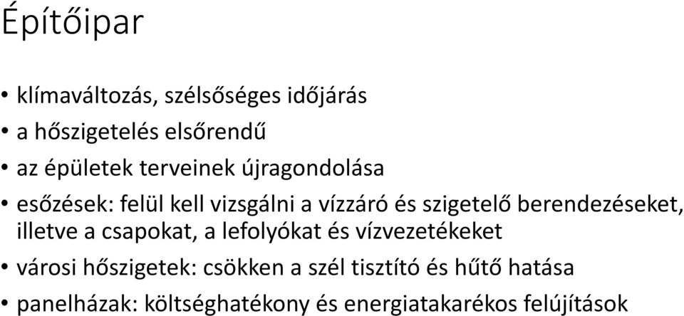 berendezéseket, illetve a csapokat, a lefolyókat és vízvezetékeket városi hőszigetek: