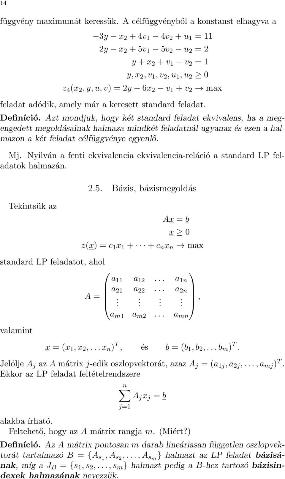 adódik, amely már a keresett standard feladat. Definíció.