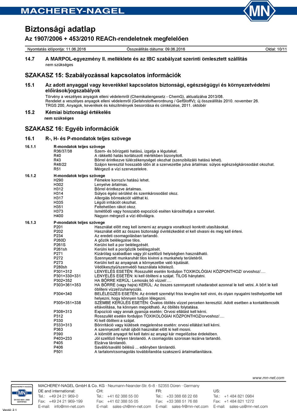 aktualizálva 2013/08. Rendelet a veszélyes anyagok elleni védelemről (Gefahrstoffverordnung / GefStoffV); új összeállítás 2010. november 26.
