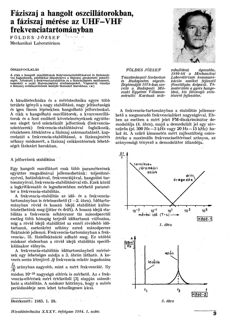 Végezetül vázolja a fáziszaj csökkentésének módját fáziszárt hurokban.