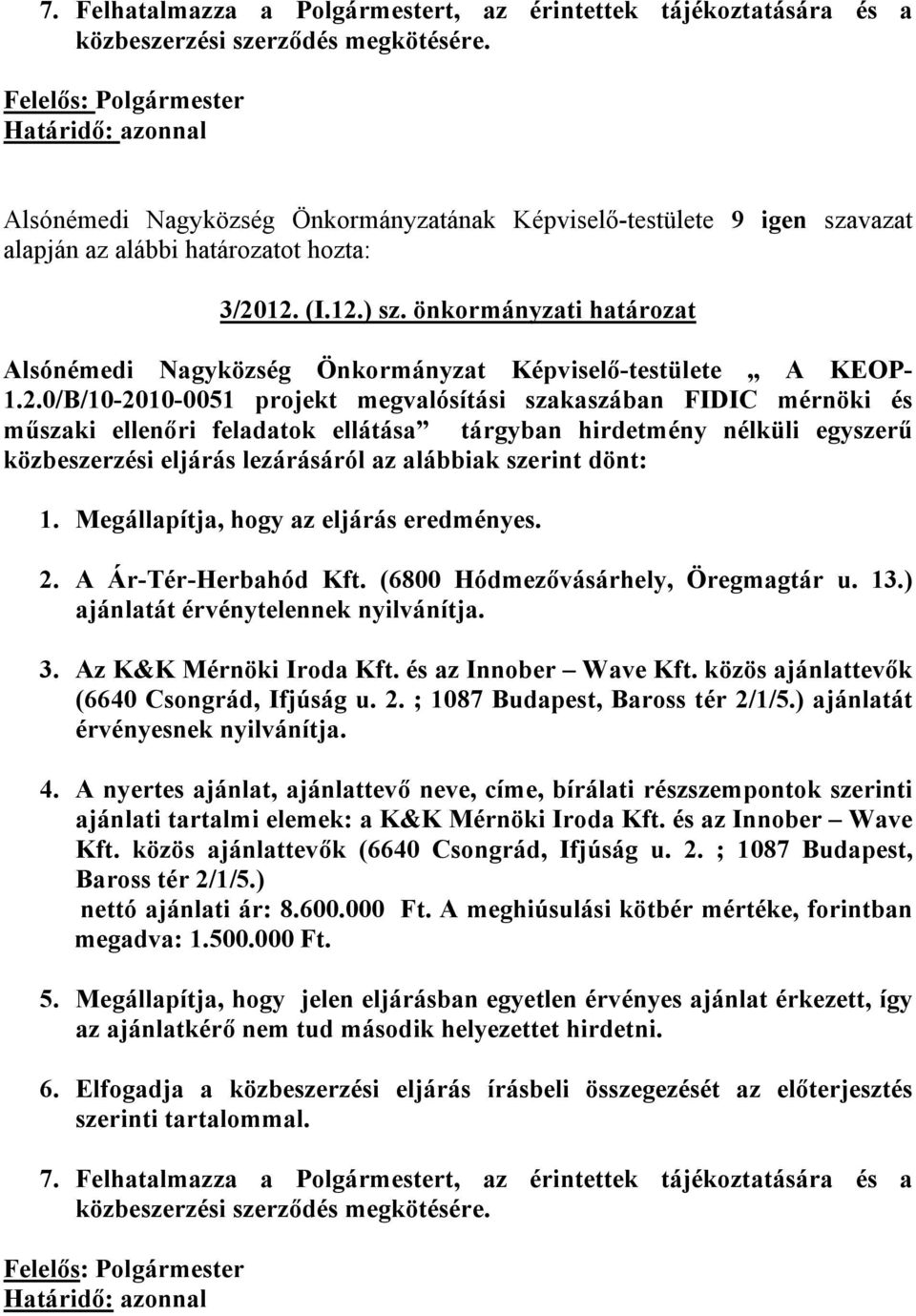 önkormányzati határozat Alsónémedi Nagyközség Önkormányzat Képviselő-testülete A KEOP- 1.2.