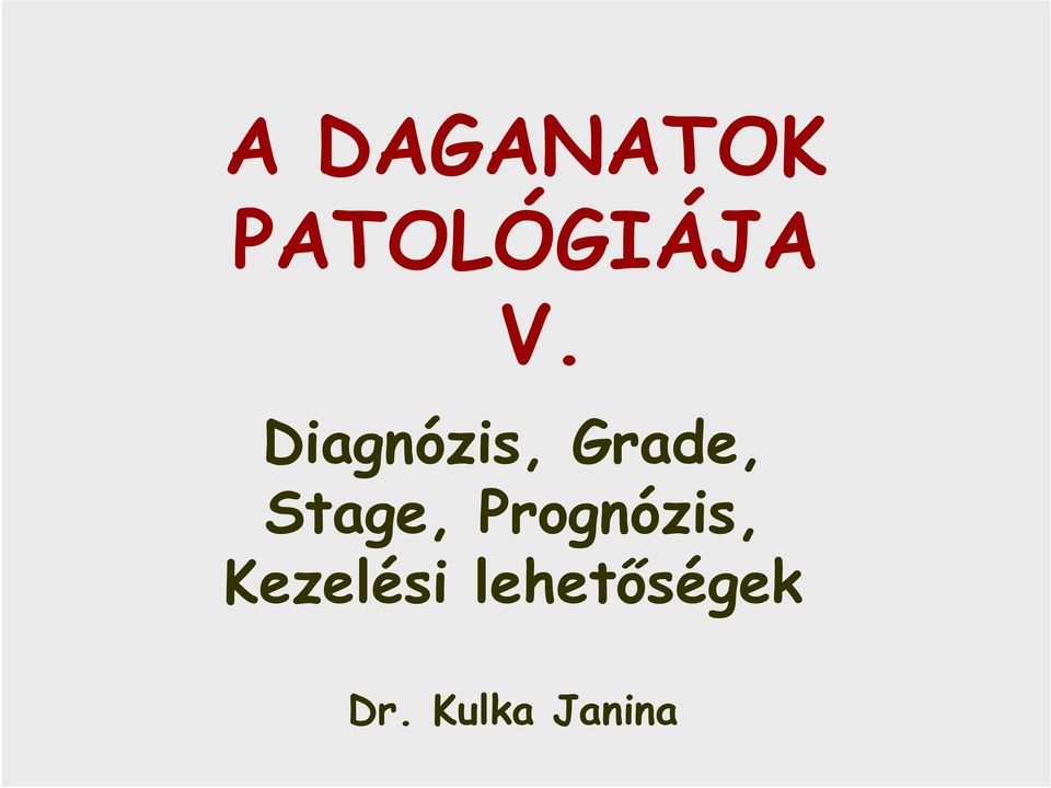 Stage, Prognózis,